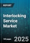 Interlocking Service Market - Global Forecast 2025-2030 - Product Thumbnail Image