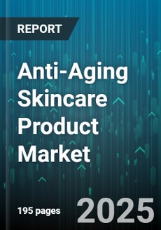Anti-Aging Skincare Product Market - Global Forecast 2025-2030
