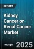 Kidney Cancer or Renal Cancer Market - Global Forecast 2025-2030- Product Image