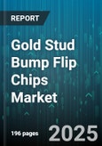 Gold Stud Bump Flip Chips Market - Global Forecast to 2030- Product Image