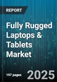 Fully Rugged Laptops & Tablets Market - Global Forecast 2025-2030- Product Image