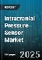 Intracranial Pressure Sensor Market by Approach (Invasive, Non-Invasive), End User (Ambulatory Surgical Centers, Hospitals, Specialty Clinics), Application, Product Type, Portability, Distribution Channel - Global Forecast 2025-2030 - Product Image