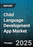 Child Language Development App Market - Global Forecast 2025-2030- Product Image