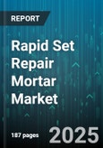 Rapid Set Repair Mortar Market - Global Forecast 2025-2030- Product Image