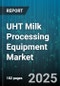 UHT Milk Processing Equipment Market by Equipment Type (Aseptic Fillers, Homogenizers, Mixers), Process Stage (Cooling, Filling, Homogenization), Capacity, Packaging Type, End User, Technology - Global Forecast 2025-2030 - Product Thumbnail Image