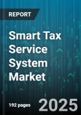 Smart Tax Service System Market - Global Forecast 2025-2030- Product Image