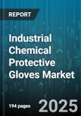 Industrial Chemical Protective Gloves Market - Global Forecast 2025-2030- Product Image