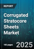 Corrugated Stratocore Sheets Market - Global Forecast 2025-2030- Product Image