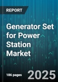 Generator Set for Power Station Market - Global Forecast 2025-2030- Product Image