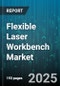 Flexible Laser Workbench Market by Laser Technology (CO2 Laser, Diode Laser, Fiber Laser), Application (Cutting, Drilling, Engraving), End User Industry, Power Range, Automation Level, Bench Type - Global Forecast 2025-2030 - Product Thumbnail Image