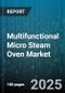 Multifunctional Micro Steam Oven Market by Product Type (Combination Oven, Microwave Steam Oven, Solo Steam Oven), End User (Commercial, Residential), Distribution Channel, Technology, Price Range - Global Forecast 2025-2030 - Product Thumbnail Image