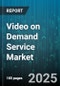 Video on Demand Service Market by Business Model (Avod, Est, Svod), Content Type (Movies, Music Videos, Sports Events), Device Type, User Demographic - Global Forecast 2025-2030 - Product Thumbnail Image