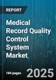 Medical Record Quality Control System Market - Global Forecast 2025-2030- Product Image