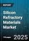 Silicon Refractory Materials Market by Type (Silica, Silicon Carbide, Silicon Nitride), Form (Bricks, Coatings, Fibers), End Use Industry, Application - Global Forecast 2025-2030 - Product Thumbnail Image