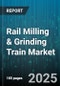 Rail Milling & Grinding Train Market by Service Type (Grinding, Milling), Application (Maintenance, Renewal), Mobility, Rail Type, End User, Track Gauge - Global Forecast 2025-2030 - Product Thumbnail Image