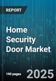 Home Security Door Market by End User (Commercial, Residential), Distribution Channel (Offline, Online), Technology, Installation, Price Range, Material - Global Forecast 2025-2030- Product Image