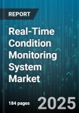Real-Time Condition Monitoring System Market - Global Forecast 2025-2030- Product Image