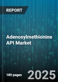 Adenosylmethionine API Market - Global Forecast 2025-2030- Product Image