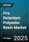 Fire Retardant Polyester Resin Market by Product Type, Application, End Use Industry, Product Form, Cure Type - Global Forecast 2025-2030 - Product Thumbnail Image