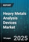 Heavy Metals Analysis Devices Market by Product Type, Application, End User, Portability, Distribution Channel - Global Forecast 2025-2030 - Product Thumbnail Image