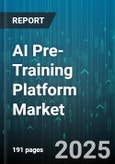 AI Pre-Training Platform Market - Global Forecast 2025-2030- Product Image