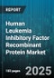 Human Leukemia Inhibitory Factor Recombinant Protein Market by Application, End User, Form, Expression System, Distribution Channel, Grade - Global Forecast 2025-2030 - Product Thumbnail Image