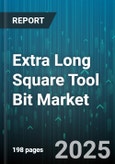 Extra Long Square Tool Bit Market - Global Forecast 2025-2030- Product Image