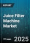 Juice Filter Machine Market by Type (Automatic, Manual, Semi-Automatic), Application (Commercial, Industrial, Residential), End-User, Filter Material, Capacity - Global Forecast 2025-2030 - Product Thumbnail Image
