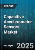 Capacitive Accelerometer Sensors Market - Global Forecast 2025-2030- Product Image