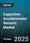 Capacitive Accelerometer Sensors Market by End Use Industry, Application, Axis, Output, Frequency Range, Mounting Type, Distribution Channel, Measurement Range - Global Forecast 2025-2030 - Product Thumbnail Image