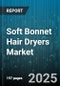 Soft Bonnet Hair Dryers Market by End User (Consumer, Professional), Power Source (Corded, Cordless), Application, Technology, Distribution Channel, Price Range - Global Forecast 2025-2030 - Product Thumbnail Image