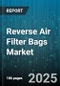 Reverse Air Filter Bags Market by End Use (Cement, Chemical, Power Generation), Material (Aramid, Nomex, Polyester), Filter Type, Configuration, Temperature Range - Global Forecast 2025-2030 - Product Thumbnail Image