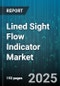 Lined Sight Flow Indicator Market by Type (Flanged, Sanitary, Threaded), Material (Glass, Plastic, Stainless Steel), Application, End User Industry, Sales Channel - Global Forecast 2025-2030 - Product Image