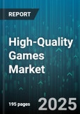 High-Quality Games Market - Global Forecast 2025-2030- Product Image