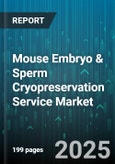 Mouse Embryo & Sperm Cryopreservation Service Market by Service Type, End User, Preservation Method, Application, Model Type - Global Forecast 2025-2030- Product Image
