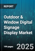 Outdoor & Window Digital Signage Display Market - Global Forecast 2025-2030- Product Image