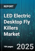 LED Electric Desktop Fly Killers Market - Global Forecast 2025-2030- Product Image