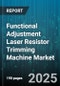 Functional Adjustment Laser Resistor Trimming Machine Market by End User (Aerospace and Defense, Automotive, Consumer Electronics), Technology (CO2 Laser, Fiber Laser, NdYAG Laser), Machine Type, Application, Sales Channel - Global Forecast 2025-2030 - Product Thumbnail Image