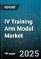 IV Training Arm Model Market by Product Type (Advanced Arm Model, Basic Arm Model, Pediatric Arm Model), End User (Clinical Training Center, Educational Institute, Hospital), Distribution Channel, Material, Price Tier - Global Forecast 2025-2030 - Product Thumbnail Image