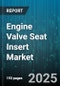 Engine Valve Seat Insert Market by Material Type (Brass, Bronze, Copper Alloys), Application (Aerospace, Commercial Vehicle, Marine), Distribution Channel, Production Technology, Installation Type, End-Use Industry, Geometry - Global Forecast 2025-2030 - Product Thumbnail Image