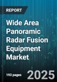 Wide Area Panoramic Radar Fusion Equipment Market - Global Forecast 2025-2030- Product Image