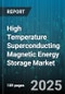 High Temperature Superconducting Magnetic Energy Storage Market by Application (Frequency Regulation, Grid Stabilization, Peak Shaving), End User (Defense, Industrial, Telecom), Conductor Type, Power Rating, Cooling Mechanism - Global Forecast 2025-2030 - Product Thumbnail Image