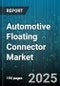 Automotive Floating Connector Market by Vehicle Type (Heavy Commercial Vehicles, Light Commercial Vehicles, Passenger Vehicles), Connector Type (Board to Board, Board to Wire, Wire to Wire), Application, End Use, Installation - Global Forecast 2025-2030 - Product Thumbnail Image