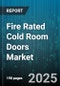 Fire Rated Cold Room Doors Market by Door Type (Folding Doors, Hinged Doors, Roller Doors), Material (Aluminum, Fiberglass, Stainless Steel), Insulation Type, Temperature Range, End Use Industry, Construction Type, Application - Global Forecast 2025-2030 - Product Thumbnail Image