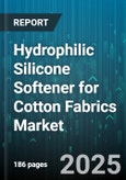 Hydrophilic Silicone Softener for Cotton Fabrics Market by Application (Fabric Softening, Garment Softening, Yarn Softening), End-Use Industry (Apparel, Home Furnishings, Technical Textiles), Product Form, Distribution Channel - Global Forecast 2025-2030- Product Image