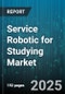 Service Robotic for Studying Market by Robot Type (Humanoid Robots, Mobile Robots, Stationary Robots), Application (Content Delivery, E-Learning Assistance, Lab Automation), End User, Deployment Mode, Service Model, Technology - Global Forecast 2025-2030 - Product Thumbnail Image