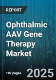 Ophthalmic AAV Gene Therapy Market - Global Forecast 2025-2030- Product Image