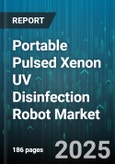 Portable Pulsed Xenon UV Disinfection Robot Market - Global Forecast 2025-2030- Product Image