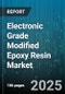 Electronic Grade Modified Epoxy Resin Market by Application (Adhesives, Circuit Board Coatings, Conformal Coatings), Type (Bisphenol a Epoxy Resin, Cycloaliphatic Epoxy Resin, Hybrid Epoxy Resin), End Use, Process, Functionality - Global Forecast 2025-2030 - Product Thumbnail Image