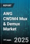 AWG CWDM4 Mux & Demux Market - Global Forecast 2025-2030 - Product Image